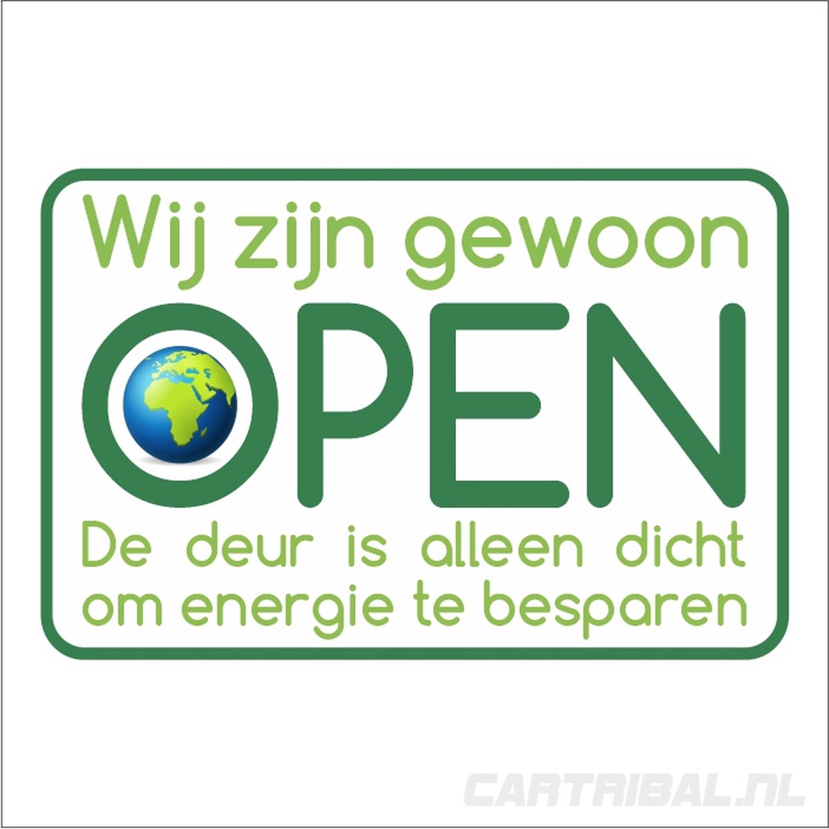 Natuurlijk zijn wij gewoon open, de deur is alleen dicht om energie te besparen sticker | 15x10cm | raamsticker | deursticker | muursticker